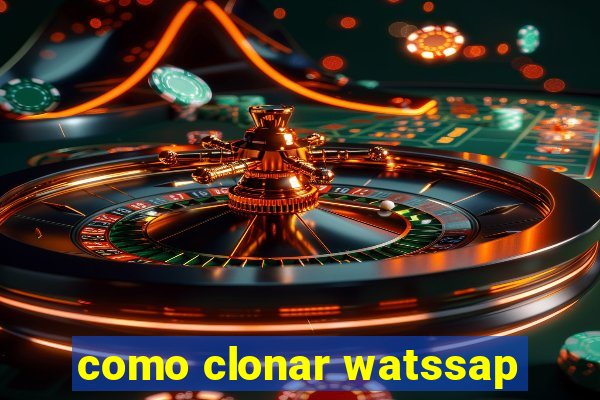 como clonar watssap